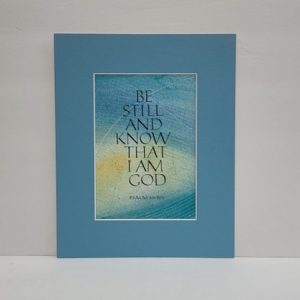 Hand-lettered Calligraphy Print - Be still and know that I am God - Psalm 46:10b - Inspired Word Calligraphy