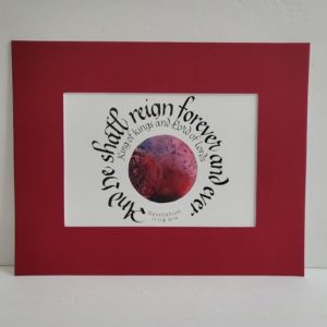Hand-lettered Calligraphy Print - And He shall reign forever and ever - Revelation 11:15 and 19:16 - Inspired Word Calligraphy