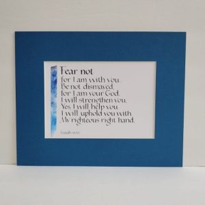 Hand-lettered Calligraphy Print - Fear not for I am with you - Isaiah 41:10 - Inspired Word Calligraphy